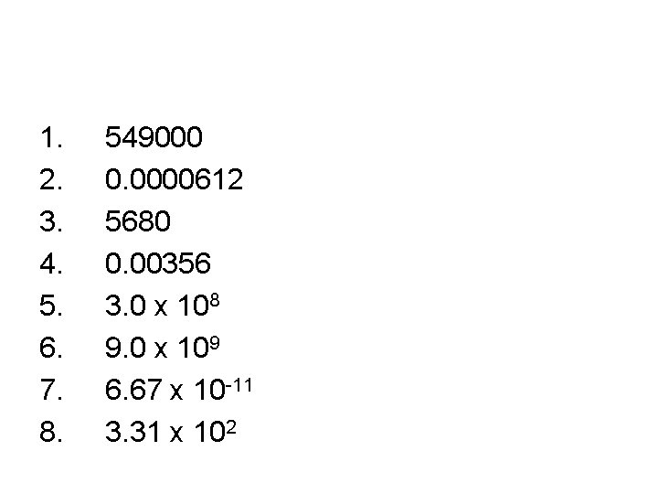 1. 2. 3. 4. 5. 6. 7. 8. 549000 0. 0000612 5680 0. 00356