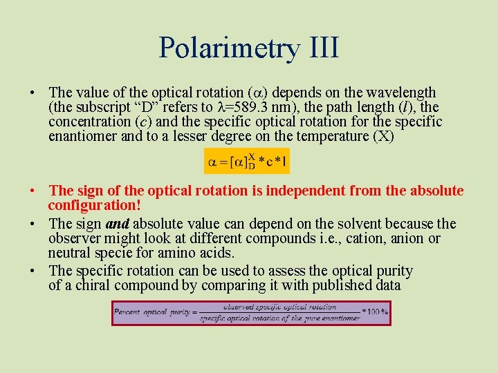 Polarimetry III • The value of the optical rotation (a) depends on the wavelength