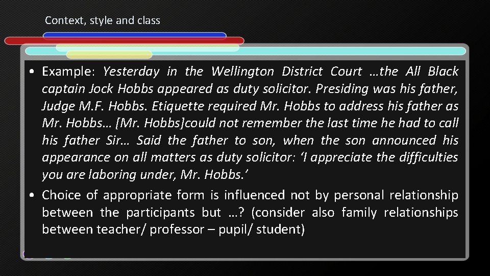 Context, style and class • Example: Yesterday in the Wellington District Court …the All Context, style and class • Example: Yesterday in the Wellington District Court …the All