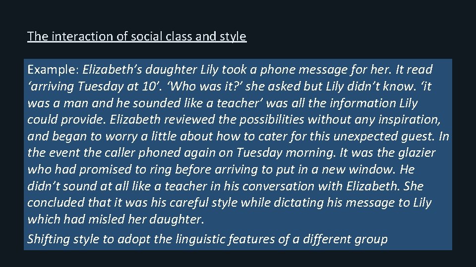 The interaction of social class and style Example: Elizabeth’s daughter Lily took a phone The interaction of social class and style Example: Elizabeth’s daughter Lily took a phone