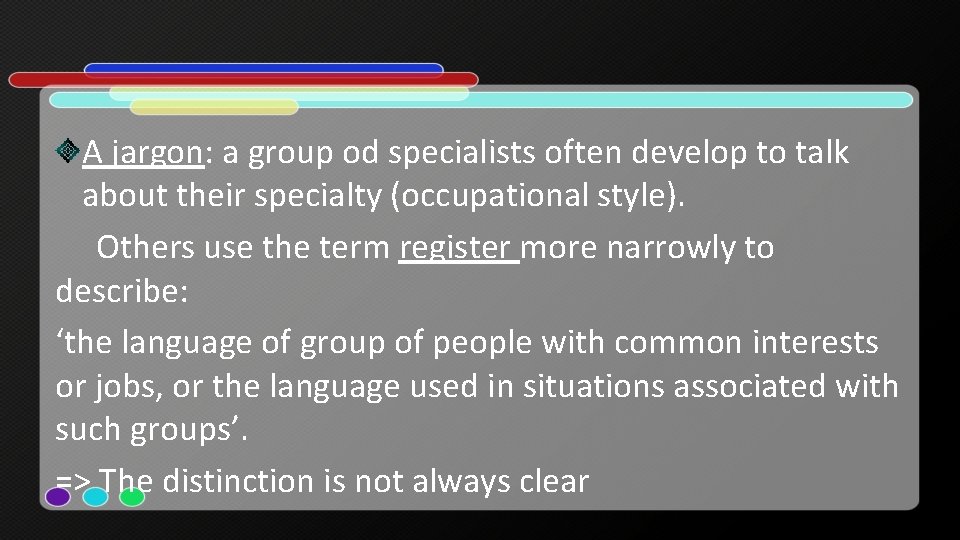 A jargon: a group od specialists often develop to talk about their specialty (occupational A jargon: a group od specialists often develop to talk about their specialty (occupational