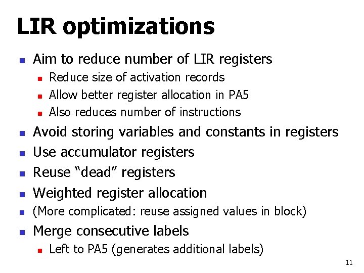 LIR optimizations n Aim to reduce number of LIR registers n n n Reduce