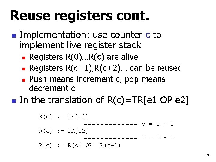 Reuse registers cont. n Implementation: use counter c to implement live register stack n