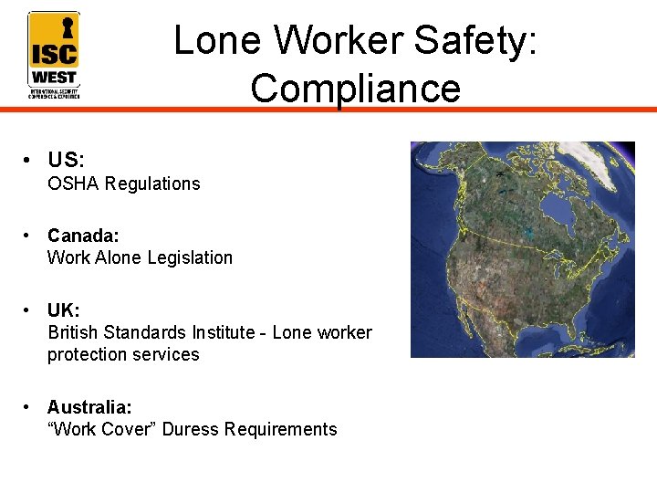Lone Worker Safety: Compliance • US: OSHA Regulations • Canada: Work Alone Legislation •