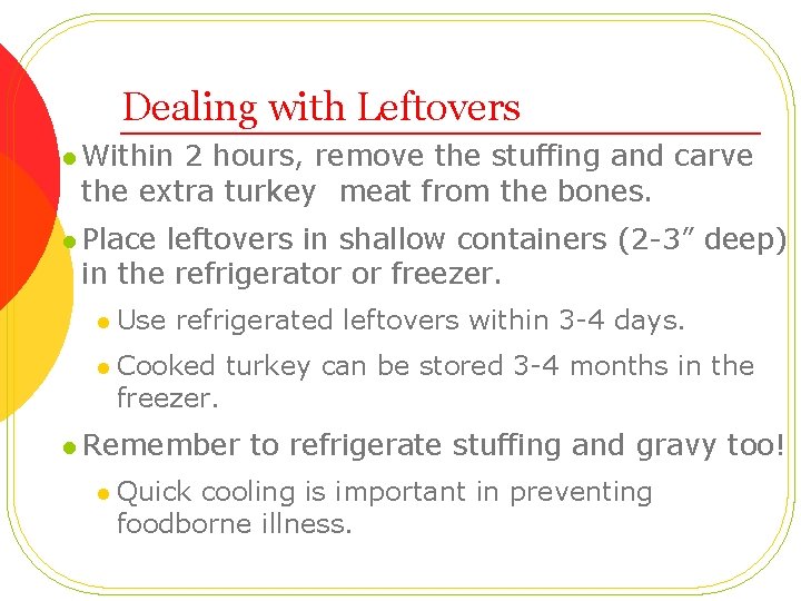 Dealing with Leftovers l Within 2 hours, remove the stuffing and carve the extra