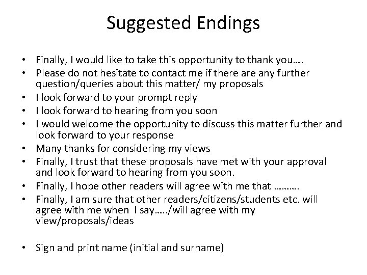 Suggested Endings • Finally, I would like to take this opportunity to thank you….