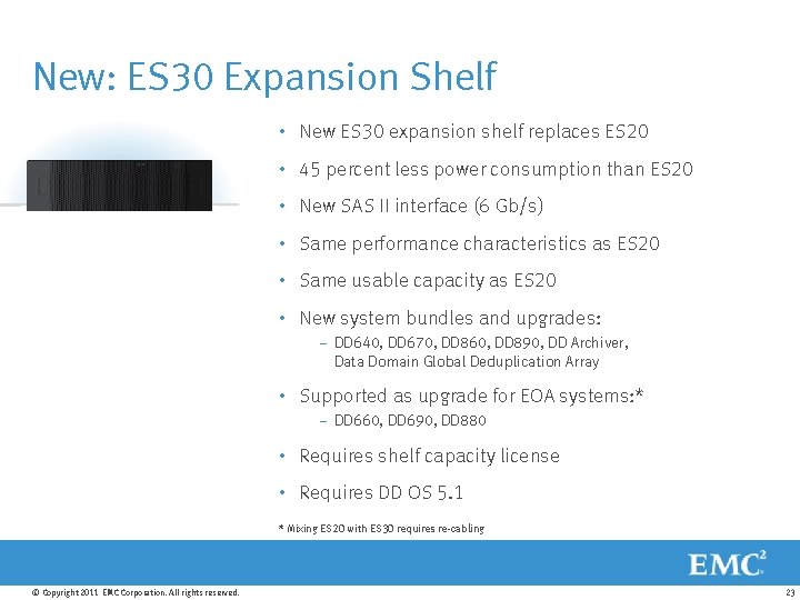 New: ES 30 Expansion Shelf • New ES 30 expansion shelf replaces ES 20