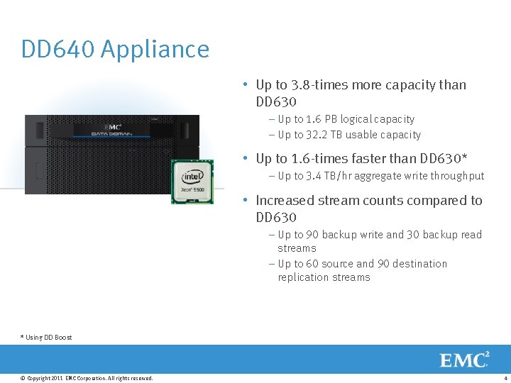 DD 640 Appliance • Up to 3. 8 -times more capacity than DD 630