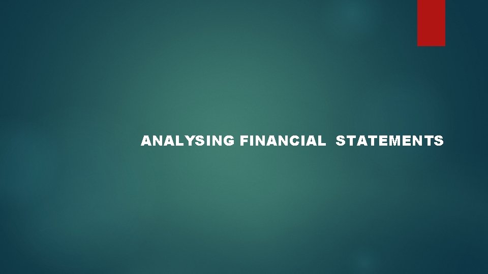 ANALYSING FINANCIAL STATEMENTS 