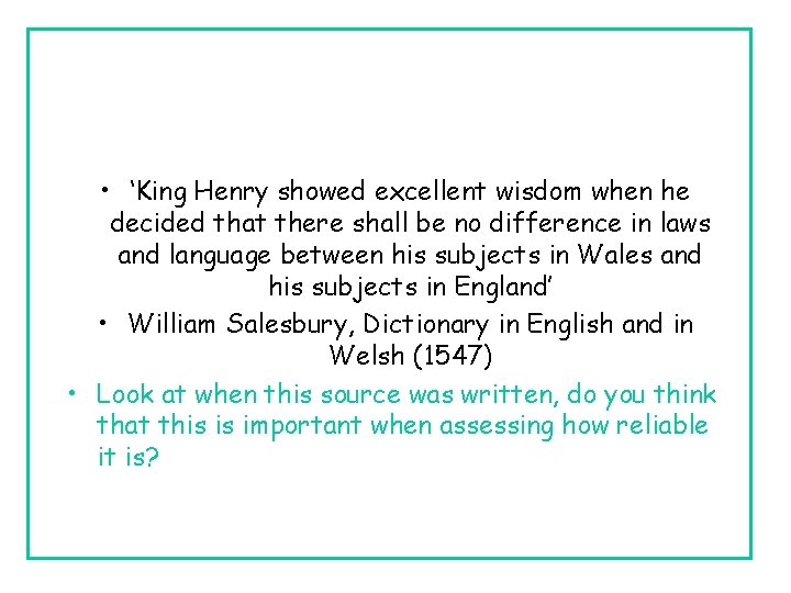  • ‘King Henry showed excellent wisdom when he decided that there shall be