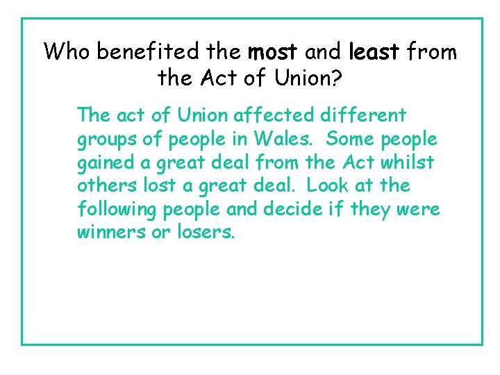 Who benefited the most and least from the Act of Union? The act of