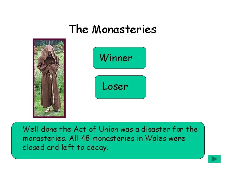 The Monasteries Winner Loser Well done the Act of Union was a disaster for