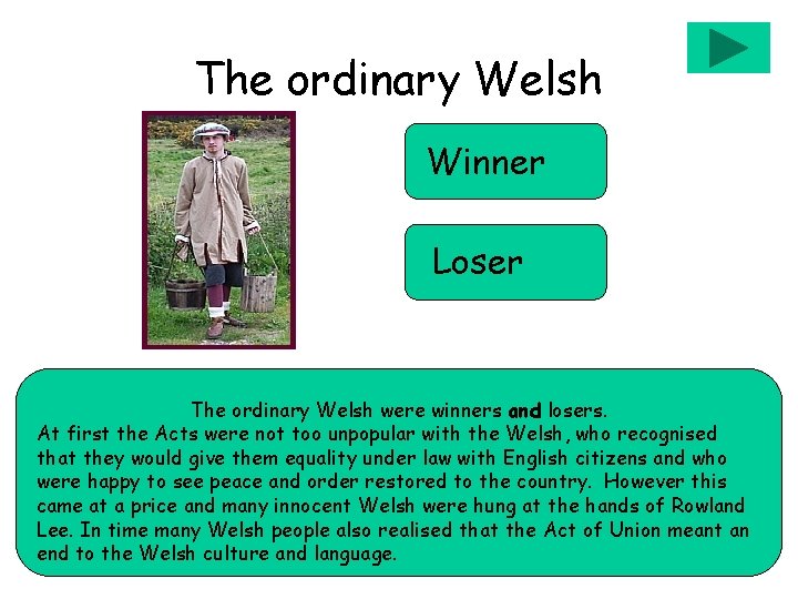 The ordinary Welsh Winner Loser The ordinary Welsh were winners and losers. At first