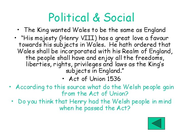 Political & Social • The King wanted Wales to be the same as England