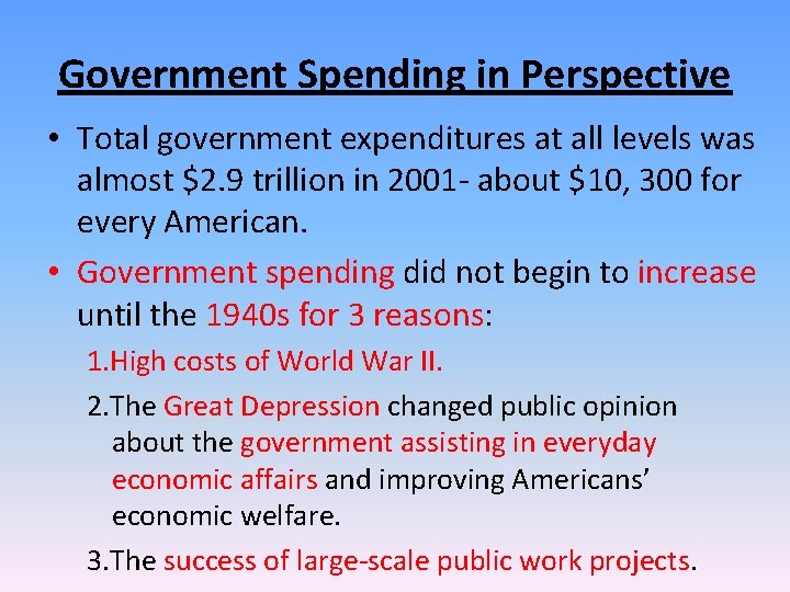 Government Spending in Perspective • Total government expenditures at all levels was almost $2.