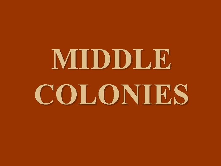 MIDDLE COLONIES 