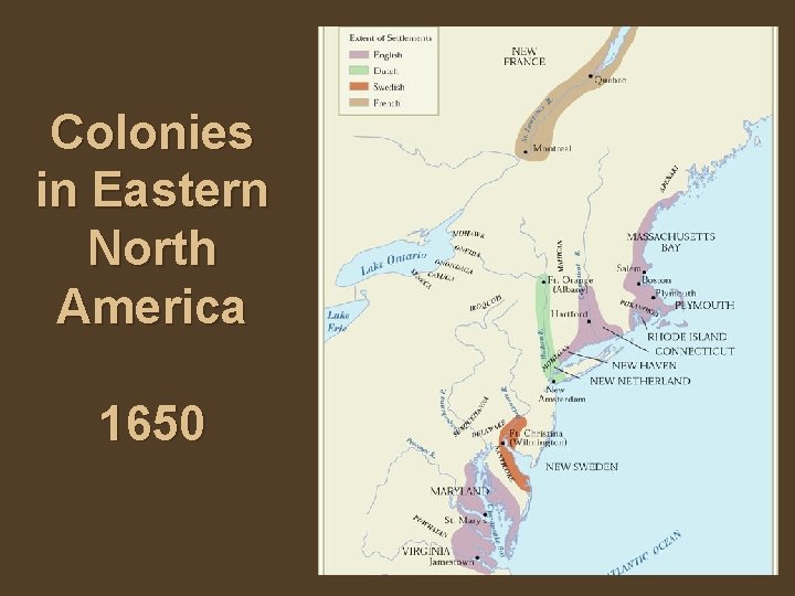 Colonies in Eastern North America 1650 