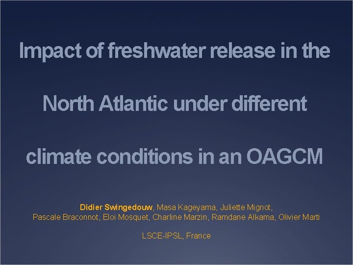 Impact of freshwater release in the North Atlantic under different climate conditions in an