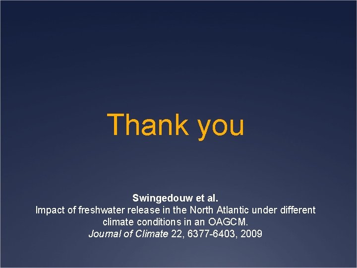 Thank you Swingedouw et al. Impact of freshwater release in the North Atlantic under