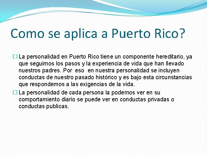 Como se aplica a Puerto Rico? � La personalidad en Puerto Rico tiene un