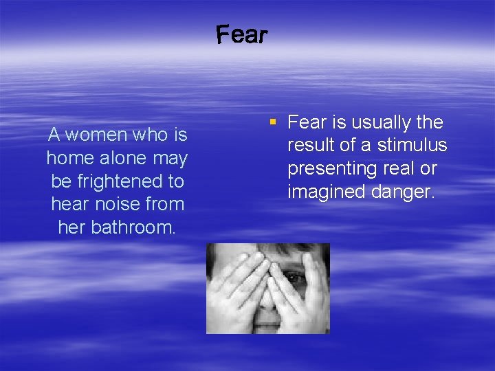 A women who is home alone may be frightened to hear noise from her