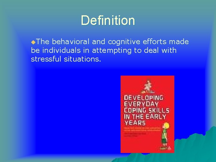Definition u. The behavioral and cognitive efforts made be individuals in attempting to deal