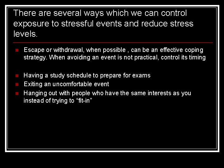 There are several ways which we can control exposure to stressful events and reduce