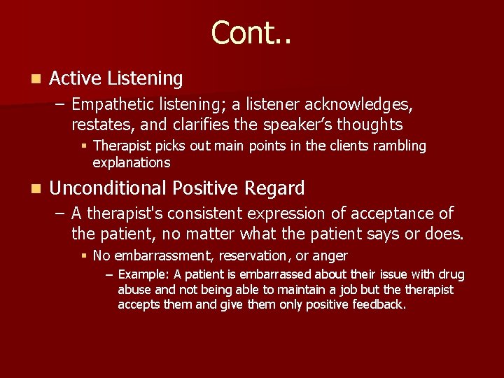 Cont. . n Active Listening – Empathetic listening; a listener acknowledges, restates, and clarifies