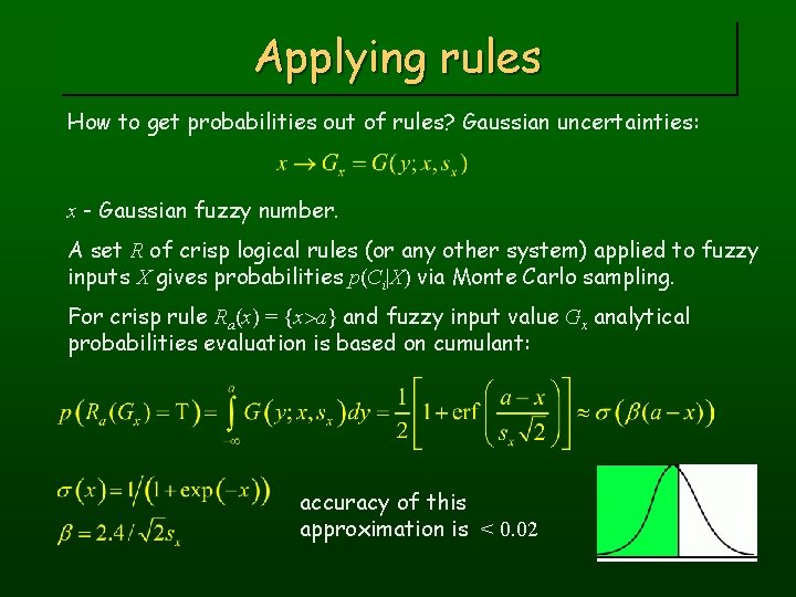 Applying rules How to get probabilities out of rules? Gaussian uncertainties: x - Gaussian