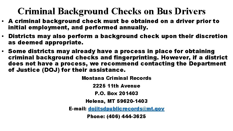 Criminal Background Checks on Bus Drivers • A criminal background check must be obtained