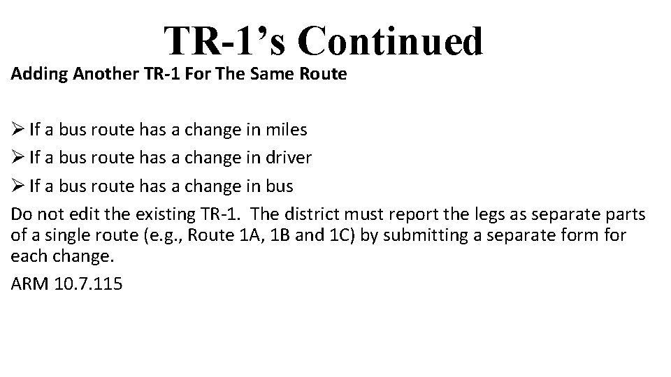 TR-1’s Continued Adding Another TR-1 For The Same Route Ø If a bus route