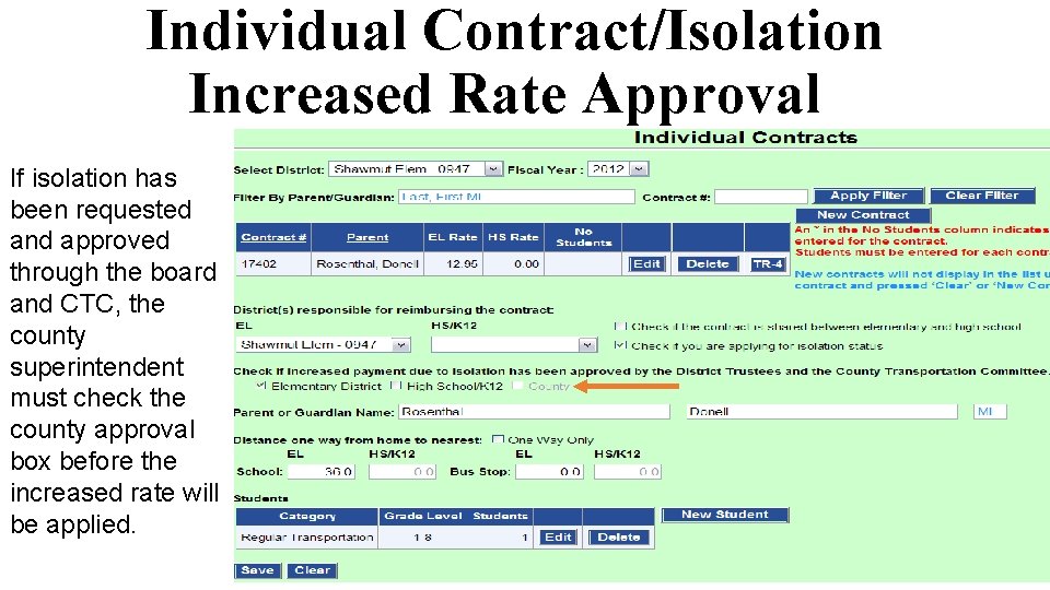 Individual Contract/Isolation Increased Rate Approval If isolation has been requested and approved through the