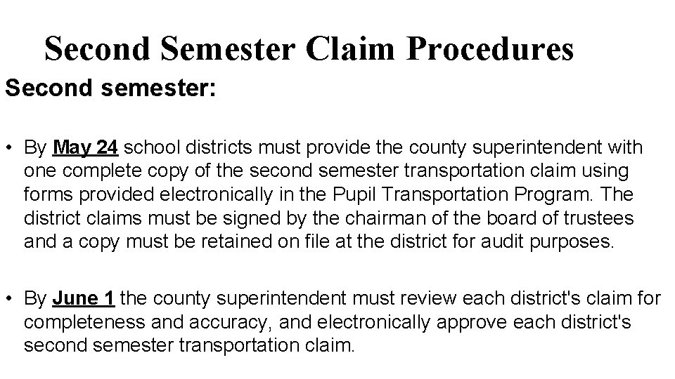 Second Semester Claim Procedures Second semester: • By May 24 school districts must provide