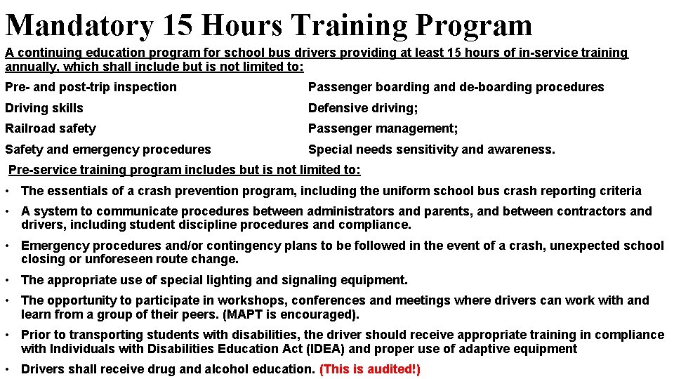 Mandatory 15 Hours Training Program A continuing education program for school bus drivers providing