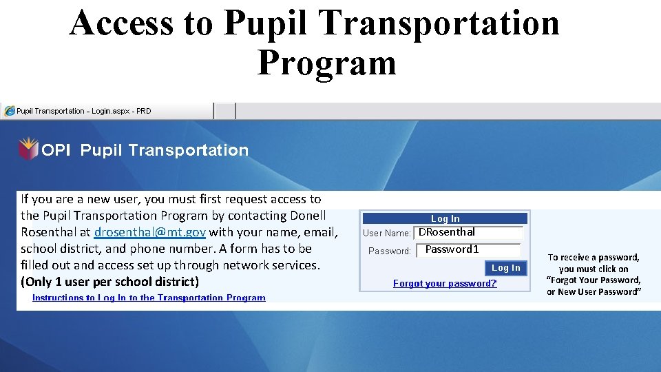 Access to Pupil Transportation Program If you are a new user, you must first