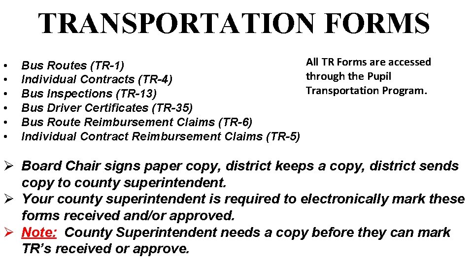 TRANSPORTATION FORMS • • • All TR Forms are accessed Bus Routes (TR-1) through