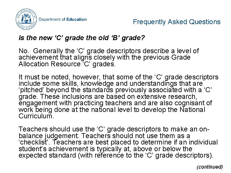 Frequently Asked Questions Is the new ‘C’ grade the old ‘B’ grade? No. Generally Frequently Asked Questions Is the new ‘C’ grade the old ‘B’ grade? No. Generally