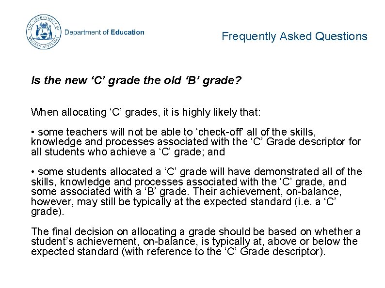 Frequently Asked Questions Is the new ‘C’ grade the old ‘B’ grade? When allocating Frequently Asked Questions Is the new ‘C’ grade the old ‘B’ grade? When allocating