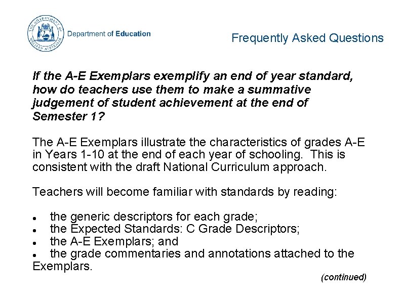 Frequently Asked Questions If the A-E Exemplars exemplify an end of year standard, how Frequently Asked Questions If the A-E Exemplars exemplify an end of year standard, how