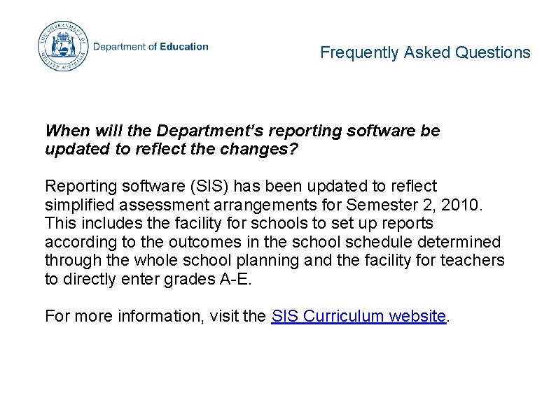 Frequently Asked Questions When will the Department’s reporting software be updated to reflect the Frequently Asked Questions When will the Department’s reporting software be updated to reflect the