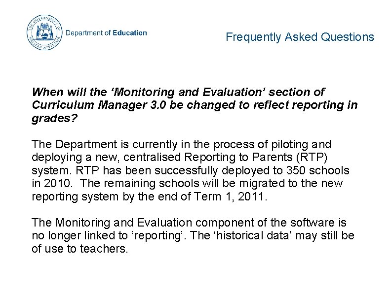 Frequently Asked Questions When will the ‘Monitoring and Evaluation’ section of Curriculum Manager 3. Frequently Asked Questions When will the ‘Monitoring and Evaluation’ section of Curriculum Manager 3.