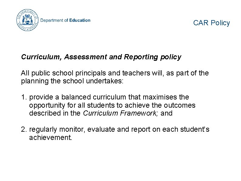 CAR Policy Curriculum, Assessment and Reporting policy All public school principals and teachers will, CAR Policy Curriculum, Assessment and Reporting policy All public school principals and teachers will,