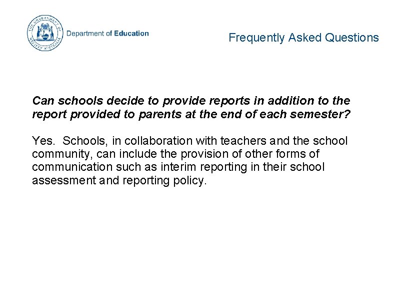 Frequently Asked Questions Can schools decide to provide reports in addition to the report Frequently Asked Questions Can schools decide to provide reports in addition to the report