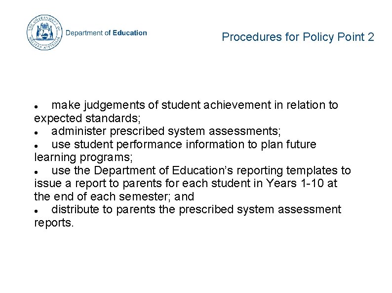 Procedures for Policy Point 2 make judgements of student achievement in relation to expected Procedures for Policy Point 2 make judgements of student achievement in relation to expected
