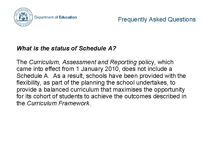 Frequently Asked Questions What is the status of Schedule A? The Curriculum, Assessment and Frequently Asked Questions What is the status of Schedule A? The Curriculum, Assessment and