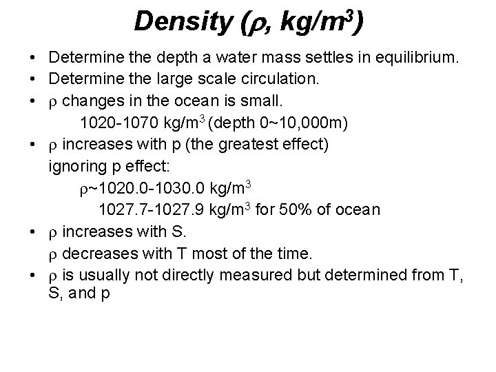 Density ( , kg/m 3) • Determine the depth a water mass settles in