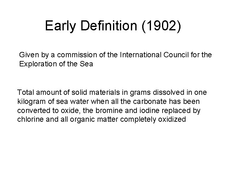 Early Definition (1902) Given by a commission of the International Council for the Exploration