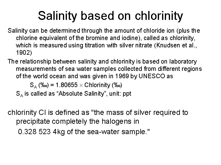 Salinity based on chlorinity Salinity can be determined through the amount of chloride ion