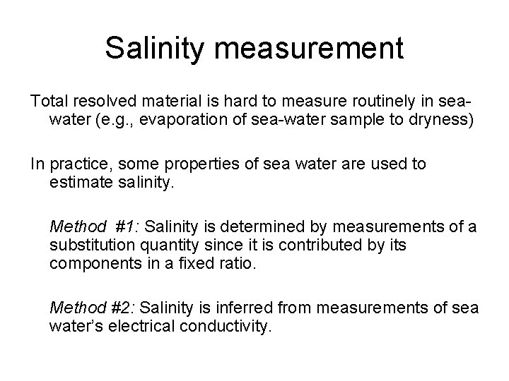 Salinity measurement Total resolved material is hard to measure routinely in seawater (e. g.