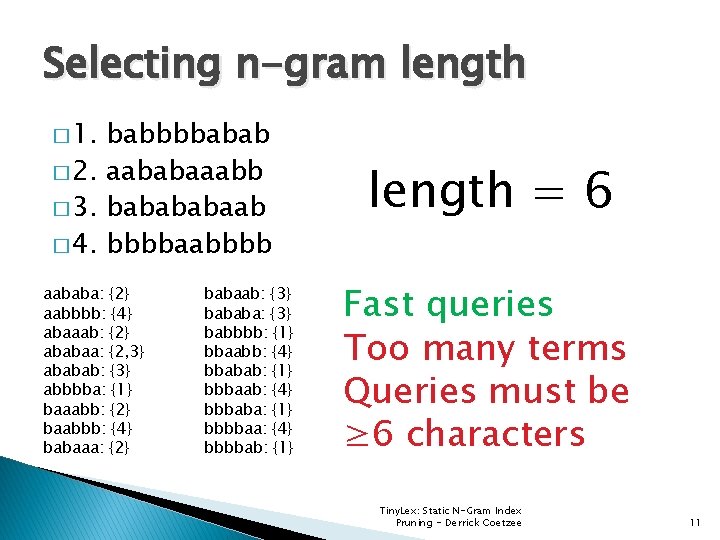 Selecting n-gram length � 1. babbbbabab � 2. aababaaabb � 3. babaab � 4.